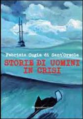 Storie di uomini in crisi di Fabrizio Cugia di Sant'Orsola edito da Prospettiva Editrice