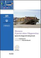 Genova: il porto oltre l'Appennino. Ipotesi di sviluppo del nodo portuale edito da CELID