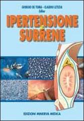 Ipertensione e surrene di Giorgio De Toma, Claudio Letizia edito da Minerva Medica