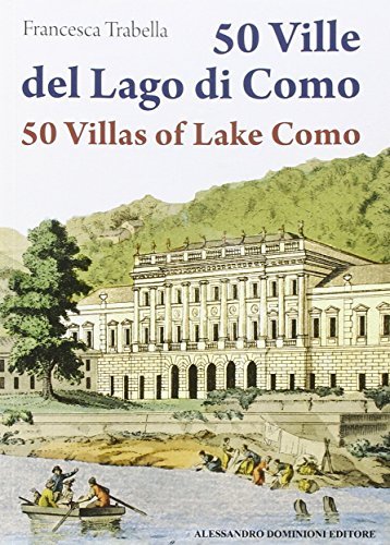 50 ville del lago di Como. Ediz. italiana e inglese di Francesca Trabella edito da Dominioni