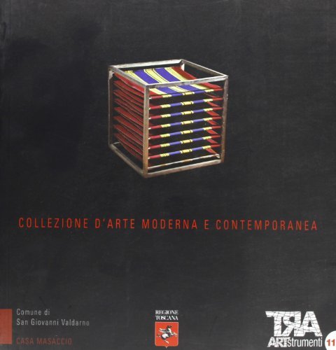 Collezione d'arte moderna e contemporanea. Casa Masaccio edito da Maschietto Editore