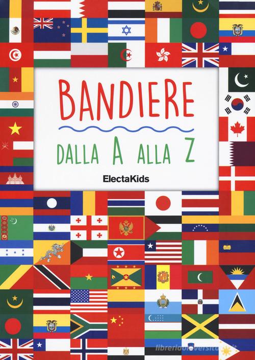 Le bandiere del mondo spiegate ai ragazzi: libro di Sylvie Bednar