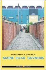 Maine road Guvnors. Ediz. italiana di Mickey Francis, Peter Walsh edito da Boogaloo Publishing