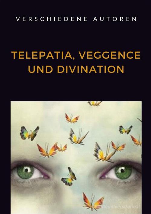Telepatia, veggence und divination edito da StreetLib