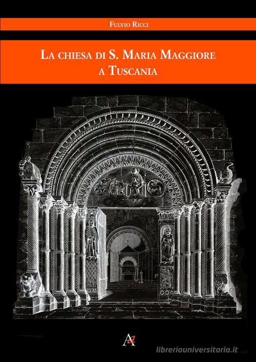 La chiesa di S. Maria Maggiore a Tuscania di Fulvio Ricci edito da Archeoares