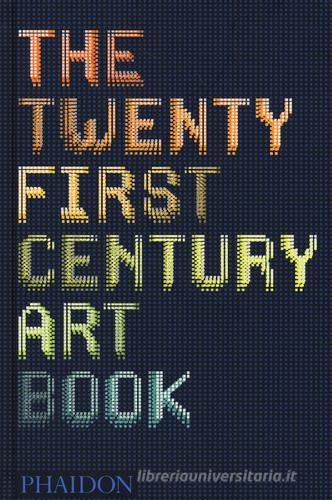 The twenty first century art book edito da Phaidon