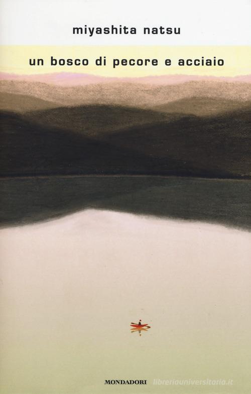 Un bosco di pecore e acciaio di Natsu Miyashita edito da Mondadori