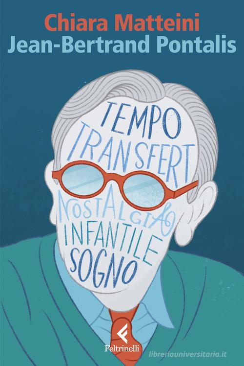 Jean-Bertrand Pontalis. La stagione della psicoanalisi di Chiara Matteini edito da Feltrinelli