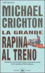 La grande rapina al treno di Michael Crichton edito da Garzanti Libri