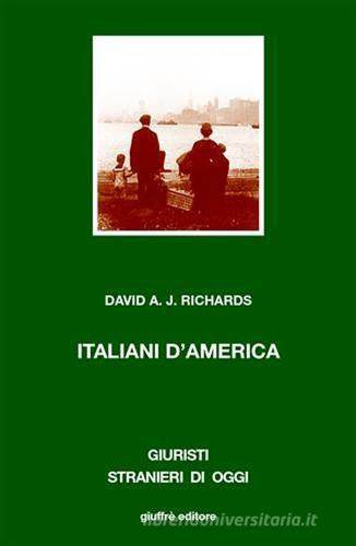 Italiani d'America. Razza e identità etnica di David A. Richards edito da Giuffrè