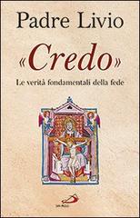 «Credo». Le verità fondamentali della fede di Livio Fanzaga edito da San Paolo Edizioni