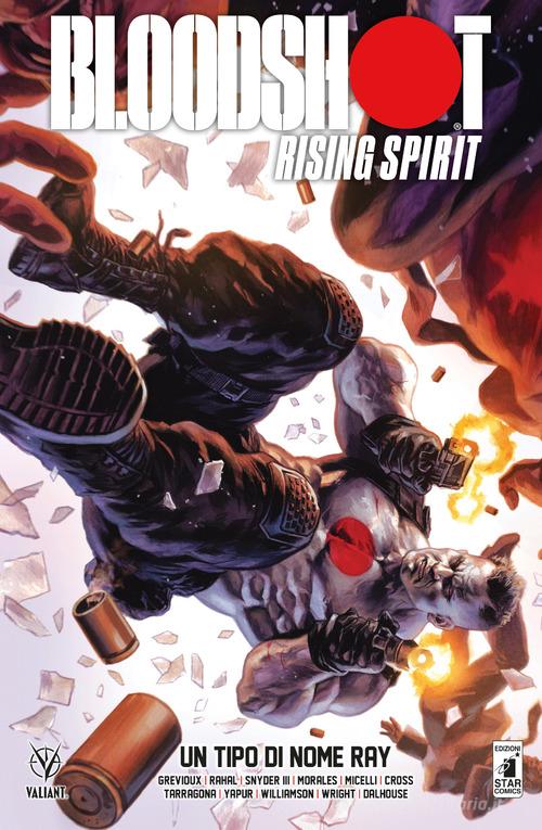 Bloodshot Rising Spirit vol.2 di Kevin Grevioux, Eliot Rahal edito da Star Comics