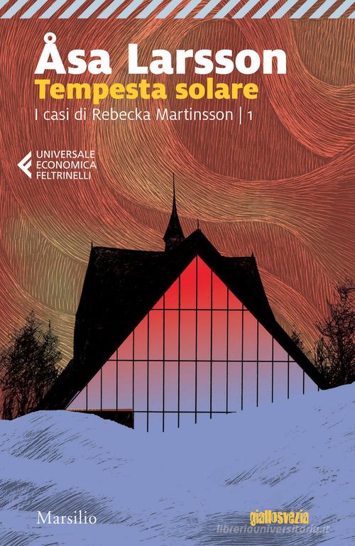 Tempesta solare. I casi di Rebecka Martinsson vol.1 di Åsa Larsson edito da Marsilio