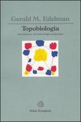Topobiologia. Introduzione all'embriologia molecolare di Gerald M. Edelman edito da Bollati Boringhieri