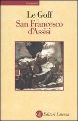 San Francesco d'Assisi di Jacques Le Goff edito da Laterza