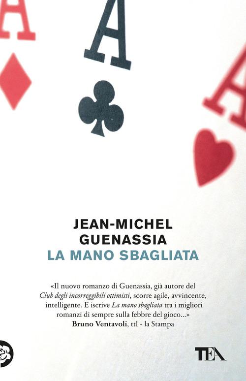 Libro La mano sbagliata di Jean-Michel Guenassia Tea Trenta di TEA