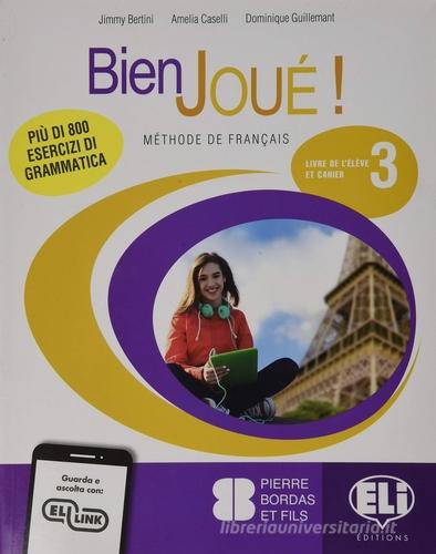 Bien joué! Per la Scuola media. Con e-book. Con espansione online vol. 3 di Jimmy Bertini, Amelia Caselli, Dominique Guillement edito da ELI