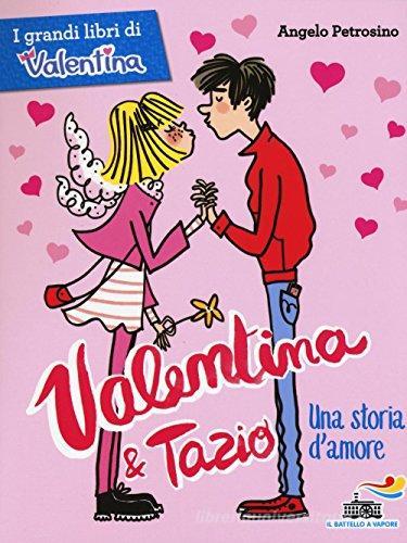 Valentina e Tazio, una storia d'amore di Angelo Petrosino edito da Piemme
