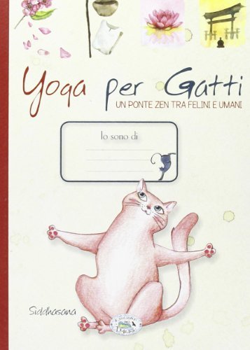 Yoga per gatti. Quaderni edito da Edizioni del Baldo