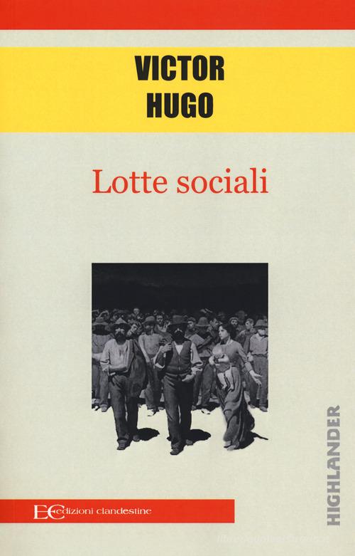 Lotte sociali di Victor Hugo edito da Edizioni Clandestine