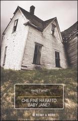 Che fine ha fatto Baby Jane? di Henry Farrell edito da Hobby & Work Publishing