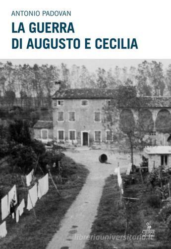 Guerra di Augusto e Cecilia di Antonio Padovan edito da Cierre Edizioni