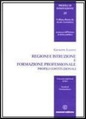Regioni e istruzione e formazione professionale. Profili costituzionali di Giuseppe Laneve edito da Cacucci