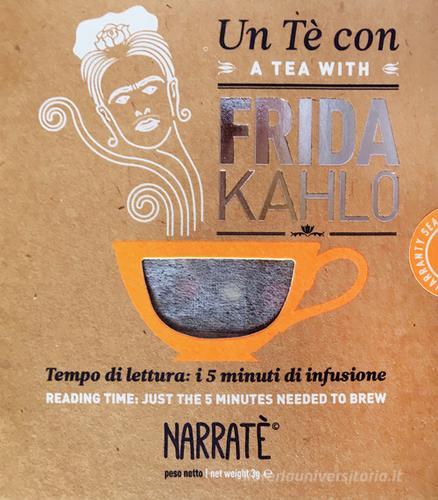 Un tè con Frida Kahlo-A tea with Frida Kahlo. Ediz. bilingue. Con tea bag di Valeria Arnaldi edito da Narratè