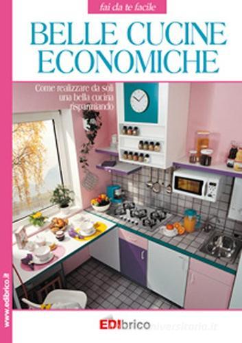 Belle cucine economiche di Massimo Casolaro edito da Edibrico