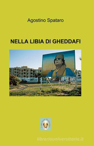 Osservatore del PCI nella Libia di Gheddafi di Agostino Spataro edito da ilmiolibro self publishing
