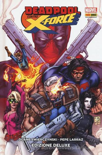 Deadpool contro X-Force. Ediz. deluxe di Duane Swierczynski, Pepe Larraz edito da Panini Comics
