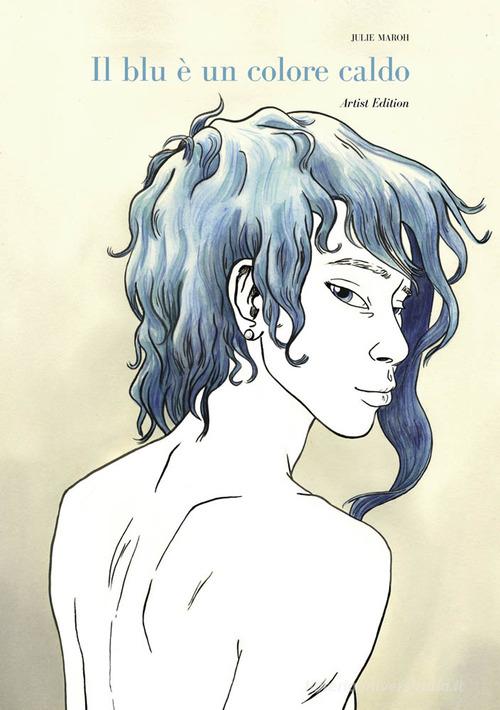 Il blu è un colore caldo. Artist edition di Julie Maroh edito da Panini Comics