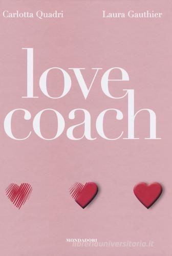 Love coach di Carlotta Quadri, Laura Gauthier edito da Mondadori Electa