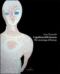 I significati della fantasia-The meanings of fantasy. Ediz. bilingue di Luca Tornambè edito da con-fine edizioni
