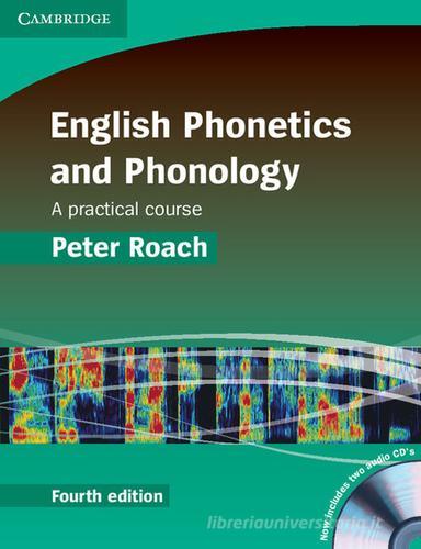 English phonetics and phonology. Per le Scuole superiori. Con 2 CD Audio di Peter Roach edito da Cambridge