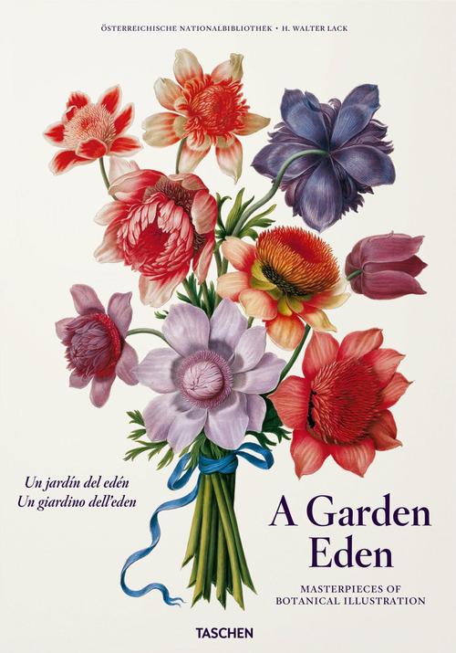 A garden Eden. Masterpieces of botanical illustration. Ediz. italiana, inglese e spagnola di H. Walter Lack edito da Taschen