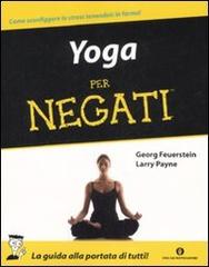 Yoga per negati di Georg Feuerstein, Larry Payne edito da Mondadori
