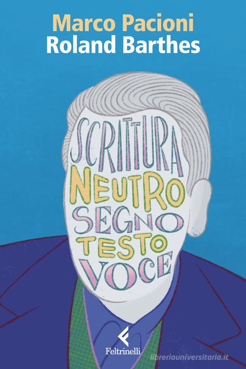 Roland Barthes di Marco Pacioni edito da Feltrinelli