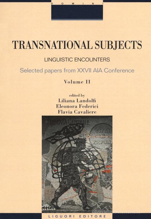 Transnational subjects. Selected papers from XXVII AIA Conference vol.2 edito da Liguori