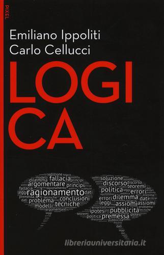 Logica di Emiliano Ippoliti, Carlo Cellucci edito da EGEA