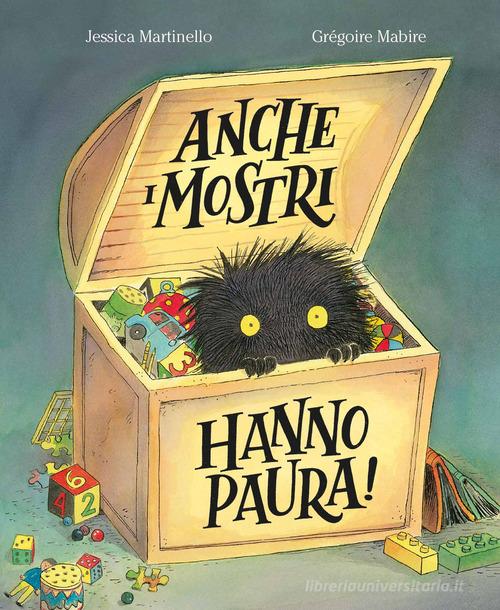 Anche i mostri hanno paura! Ediz. a colori di Jessica Martinello edito da Emme Edizioni