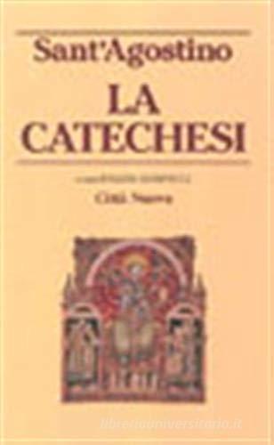 La catechesi di (sant') Agostino edito da Città Nuova