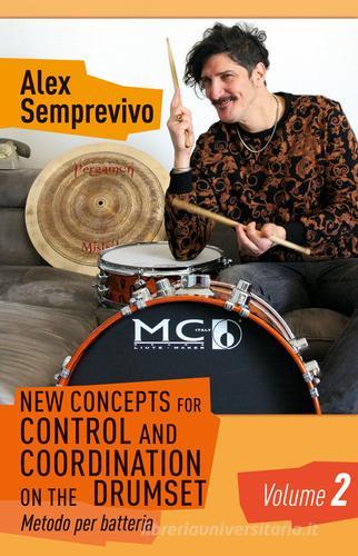 New concepts for control and coordination on the drumset. Metodo per batteria vol.2 di Alex Semprevivo edito da Youcanprint