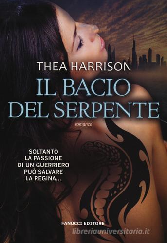 Il bacio del serpente di Thea Harrison edito da Fanucci