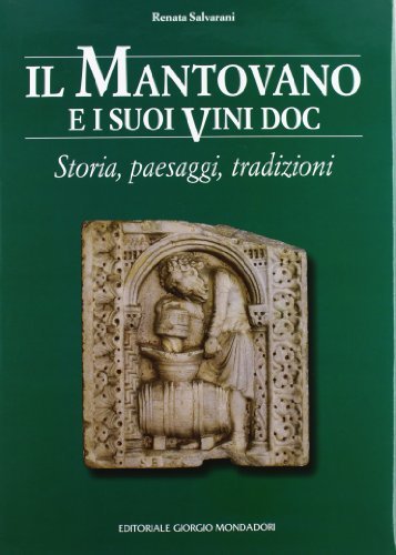 Il mantovano e i suoi vini DOC edito da Editoriale Giorgio Mondadori