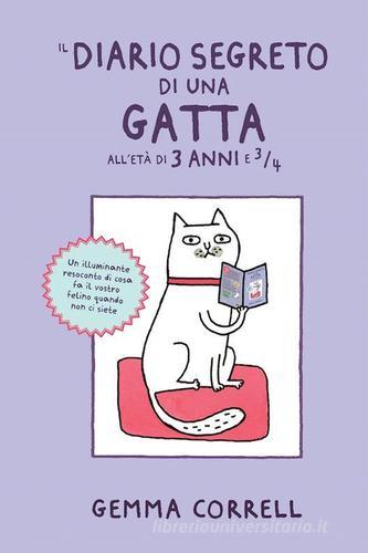 Il diario segreto di una gatta all'età di 3 anni e ¾ di Gemma Correll edito da Logos
