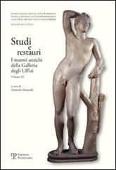 Studi e restauri. I marmi antichi della galleria degli Uffizi vol.3 edito da Polistampa