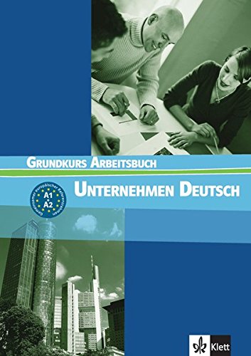 Unternehmen deutsch grundkurs. Arbeitbuch. Per le Scuole superiori edito da Klett