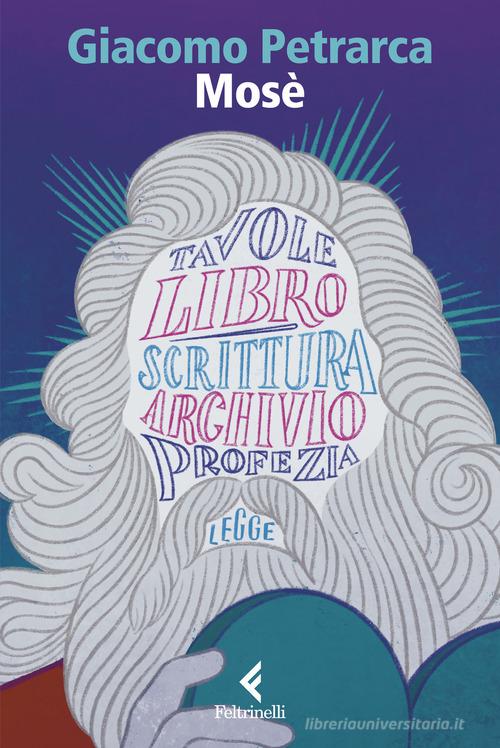 Mosè di Giacomo Petrarca edito da Feltrinelli