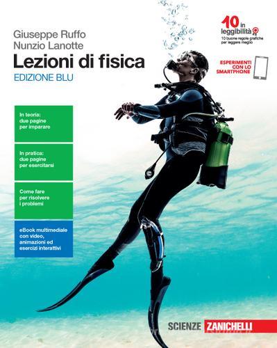 Lezioni di fisica. Ediz. blu. Per le Scuole superiori. Con e-book. Con espansione online di Giuseppe Ruffo, Nunzio Lanotte edito da Zanichelli